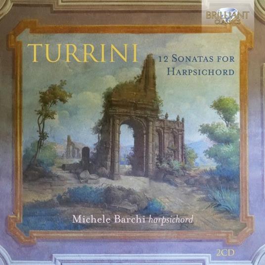 12 Sonate per clavicembalo - CD Audio di Ferdinando Turrini,Michele Barchi