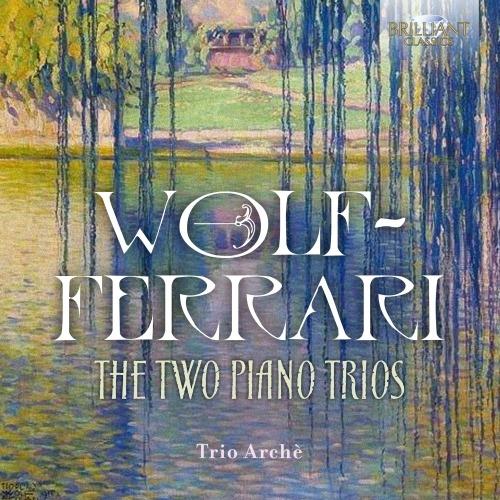 The Two Piano Trios. Trii con pianoforte e archi - CD Audio di Ermanno Wolf-Ferrari,Trio Archè