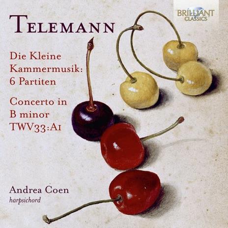 Die Kleine Kammermusik - 6 Partite - Concerto in Si minore - CD Audio di Georg Philipp Telemann,Andrea Coen