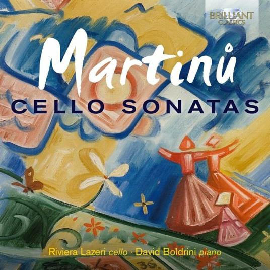 Cello Sonatas - CD Audio di Bohuslav Martinu,David Boldrini,Riviera Lazeri