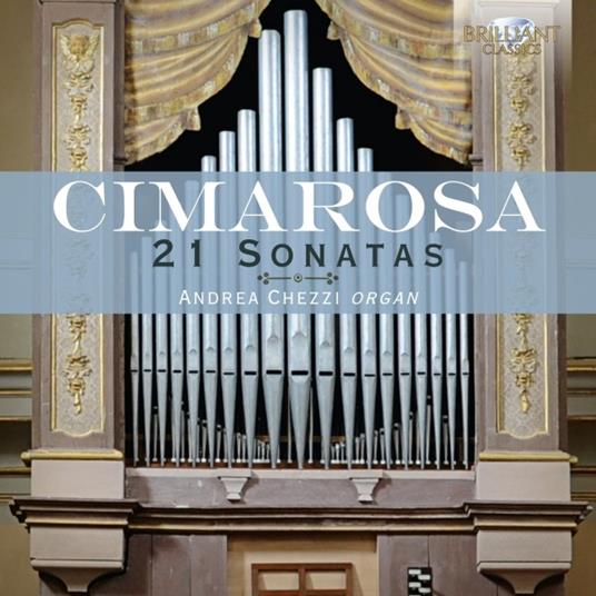 21 Sonate per organo - CD Audio di Domenico Cimarosa,Andrea Chezzi