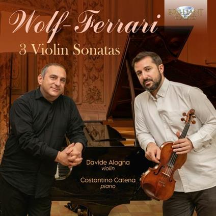 3 Violin Sonatas - CD Audio di Ermanno Wolf-Ferrari,Davide Alogna