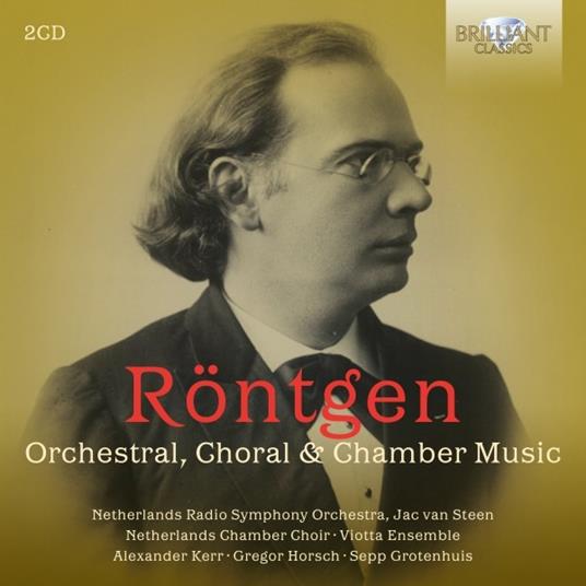 Musica orchestrale, corale e da camera - CD Audio di Julius Röntgen,Netherlands Radio Symphony Orchestra