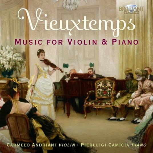 Music for Violin & Piano - CD Audio di Henri Vieuxtemps,Carmelo Andriani,Pierluigi Camicia