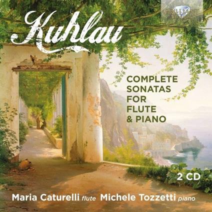 Complete Sonatas for Flute & Piano - CD Audio di Friedrich Kuhlau,Maria Caturelli