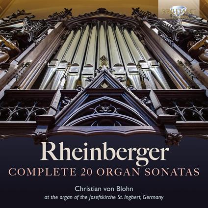 Complete 20 Organ Sonatas - CD Audio di Joseph Gabriel Rheinberger,Christian von Blohn