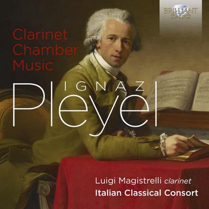 Clarinet Chamber Music - CD Audio di Ignace Pleyel,Luigi Magistrelli