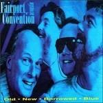 Old New Borrowed Blue - CD Audio di Fairport Convention