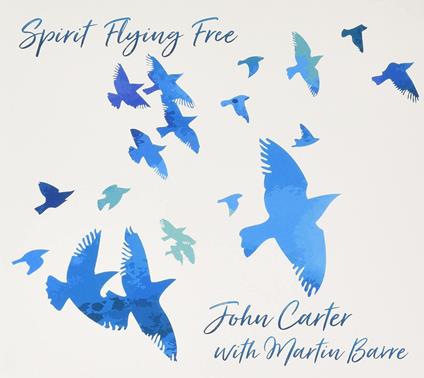 Spirit Flying Free - CD Audio di John Carter