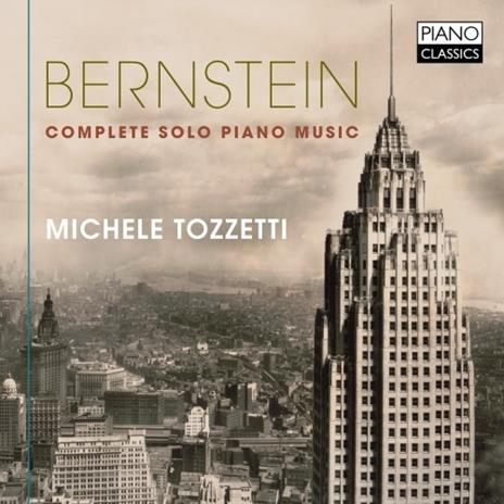 Musica completa per pianoforte - CD Audio di Leonard Bernstein,Michele Tozzetti