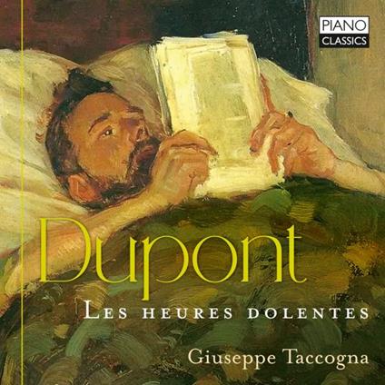 Les Heures Dolentes - CD Audio di Gabriel Eduard Dupont,Giuseppe Taccogna