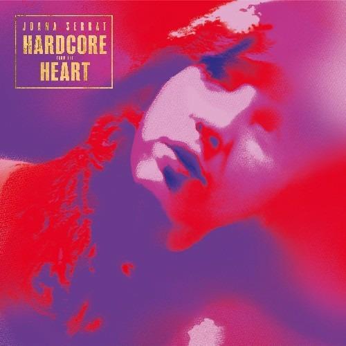 Hardcore from the Heart - CD Audio di Joana Serrat