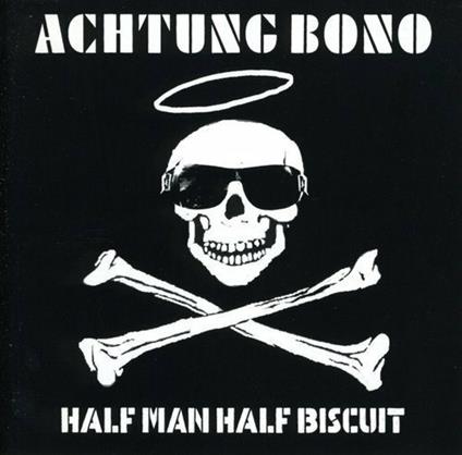 Achtung Bono - CD Audio di Half Man Half Biscuit