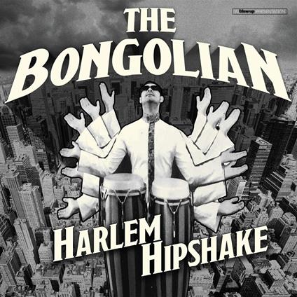 Harlem Hipshake - Vinile LP di Bongolian