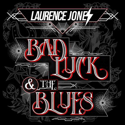 Bad Luck & The Blues - CD Audio di Laurence Jones