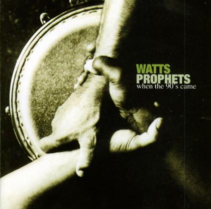 When the 90's Came - CD Audio di Watts Prophets