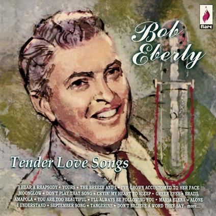 Tender Love Songs - CD Audio di Bob Eberly