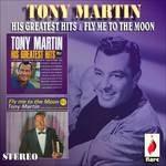 Tony Martin-His Greatest Hits & Fly Me T