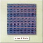 Grace and Delete - CD Audio di Grace and Delete