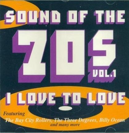 Sound of the 70 vol.1 I Love to Love - CD Audio