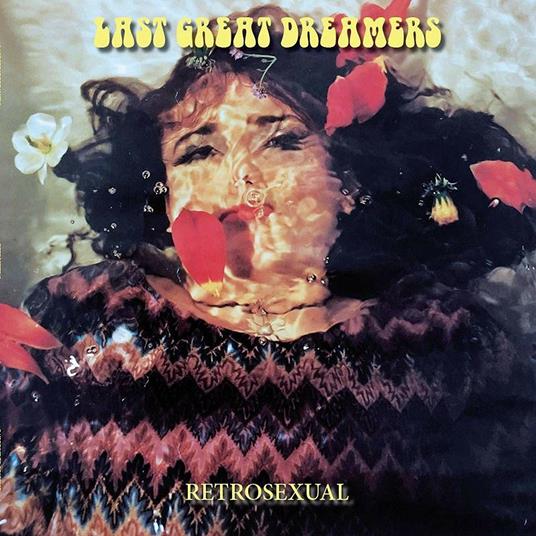 Retrosexual (25th Anniversary Edition) - Vinile LP di Last Great Dreamers