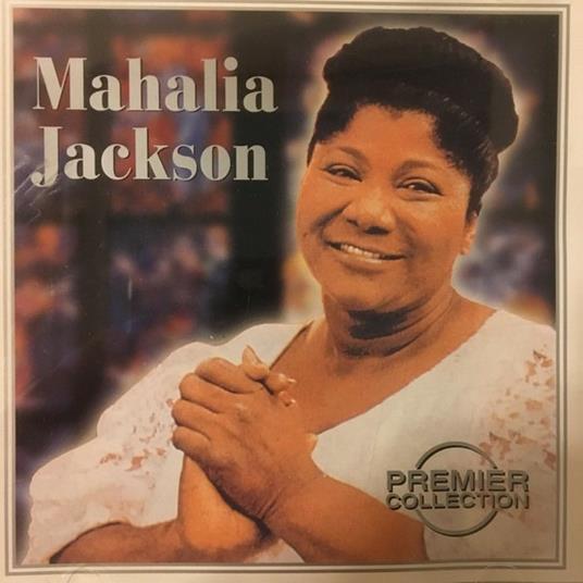 Premier Collection - CD Audio di Mahalia Jackson