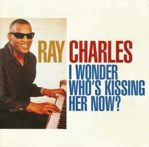 I Wonder Who's Kissing Her Now - CD Audio di Ray Charles