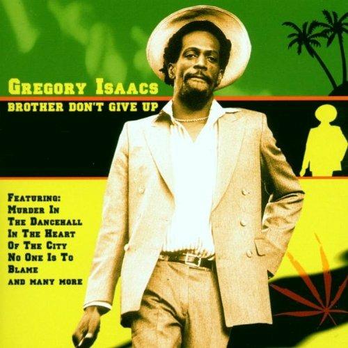 Brother, Don't Give up - CD Audio di Gregory Isaacs