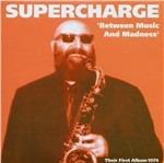 Between Music and Madness - CD Audio di Supercharge