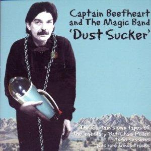 Dust Sucker - CD Audio di Captain Beefheart & the Magic Band