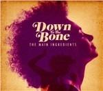 The Main Ingredients - CD Audio di Down to the Bone