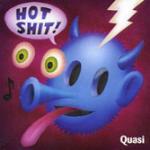 Hot Shit (Limited Edition) - CD Audio di Quasi