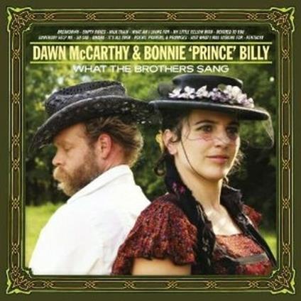 What the Brothers Sang - CD Audio di Bonnie Prince Billy,Dawn McCarthy