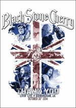 Black Stone Cherry. Thank You. Livin' Live Birmingham UK (DVD)