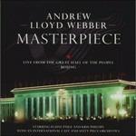 Masterpiece: Live from the Great Hall of the People Beijing - CD Audio di Andrew Lloyd Webber