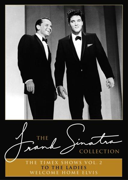 The Timex Shows. Vol. 2. To the Ladies - Welcome Home Elvis (DVD) - DVD di Frank Sinatra