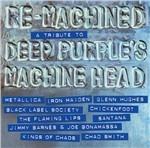 Re-Machined. A Tribute to Deep Purple's Machine Head