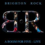 A Room for Five Live - CD Audio di Brighton Rock