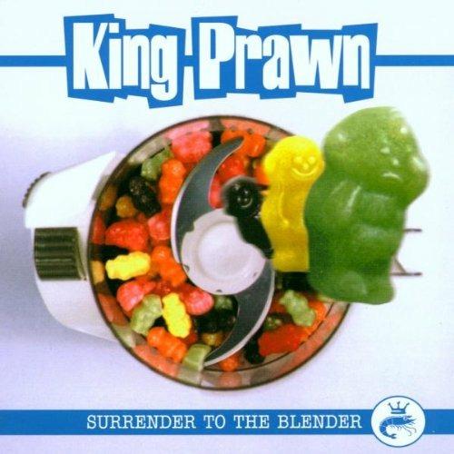 Surrender To The Blender - CD Audio di King Prawn