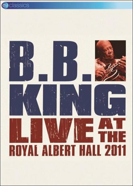 B. B. King. Live at the Royal Albert Hall 2011 (DVD) - DVD di B.B. King