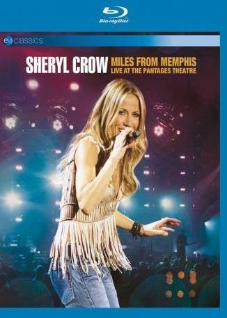 Miles from Memphis. Live at the Pantages Theatre (Blu-ray) - Blu-ray di Sheryl Crow