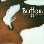 Feels so Good When You're gone - CD Audio di Bottom