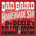 Dr. Dixies Rollin Bones - Vinile LP di Dan Baird and Homemade Sin
