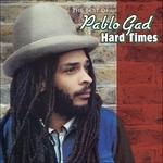 Hard Times. The Best of - CD Audio di Pablo Gad