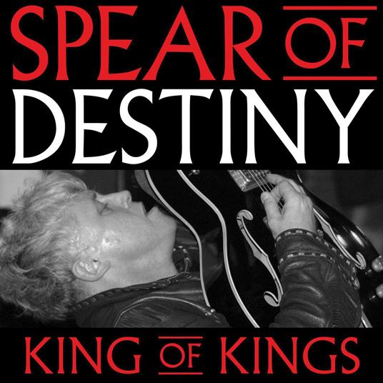 King Of Kings - CD Audio + DVD di Spear of Destiny