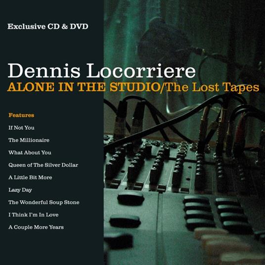 Alone In The Studio-The Lost Tapes - CD Audio di Dennis Locorriere