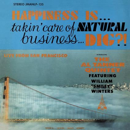 Happiness Is... Takin' Care Of Natural Business... Dig? - Vinile LP di Al Tanner