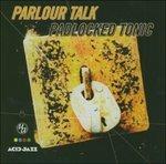 Padlocked Tonic - CD Audio di Parlour Talk