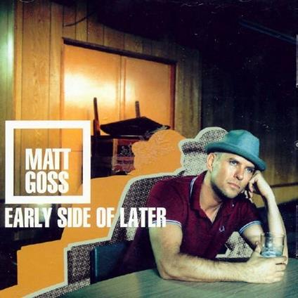 Early Side Of Later - CD Audio di Matt Goss