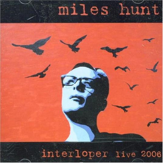 Interloper - CD Audio di Miles Hunt